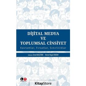 Dijital Medya Ve Toplumsal Cinsiyet - Emel Baştürk Akça
