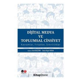 Dijital Medya Ve Toplumsal Cinsiyet - Emel Baştürk Akça