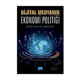 Dijital Medyanın Ekonomi Politiği - Nobel Akademi Yayıncılık