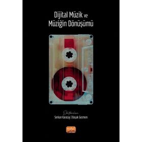 Dijital Müzik ve Müziğin Dönüşümü Nobel Bilimsel Eserler