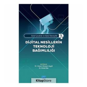 Dijital Nesillerin Teknoloji Bağımlılığı - Kolektif
