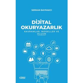 Dijital Okuryazarlık - Serkan Bayrakçı