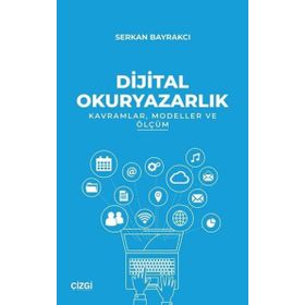 Dijital Okuryazarlık - Serkan Bayrakçı