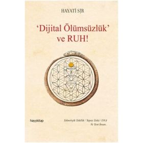 Dijital Ölümsüzlük Ve Ruh - Hayati Sır