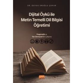 Dijital Öykü ile Metin Temelli Dil Bilgisi Öğretimi Nobel Bilimsel Eserler
