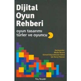 DIJITAL OYUN REHBERI OYUN TASARIMI, TÜRLER VE OYUNCU - KOLLEKTIF