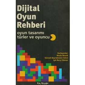 DIJITAL OYUN REHBERI OYUN TASARIMI, TÜRLER VE OYUNCU - KOLLEKTIF