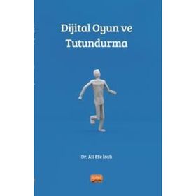 Dijital Oyun ve Tutundurma Nobel Bilimsel Eserler