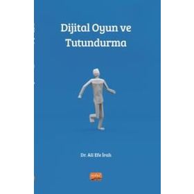 Dijital Oyun ve Tutundurma Nobel Bilimsel Eserler
