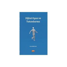 Dijital Oyun ve Tutundurma Nobel Bilimsel Eserler