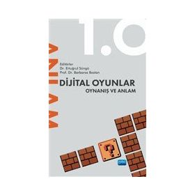 Dijital Oyunlar 1.0 Oynanış ve Anlam Nobel Akademik Yayıncılık