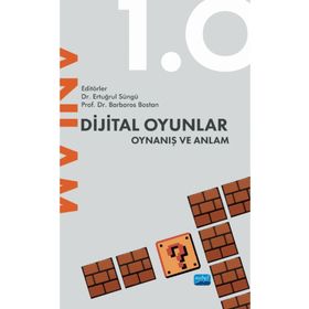 Dijital Oyunlar 1.0 Oynanış ve Anlam Nobel Akademik Yayıncılık