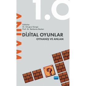 Dijital Oyunlar 1.0 Oynanış ve Anlam Nobel Akademik Yayıncılık