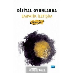 Dijital Oyunlarda Empatik Iletişim - Aslı İgit