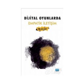 Dijital Oyunlarda Empatik Iletişim - Aslı İgit