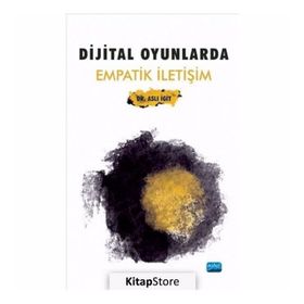 Dijital Oyunlarda Empatik Iletişim - Aslı İgit