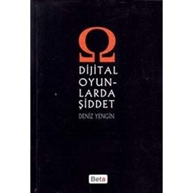 DIJITAL OYUNLARDA ŞİDDET - DENIZ YENGIN