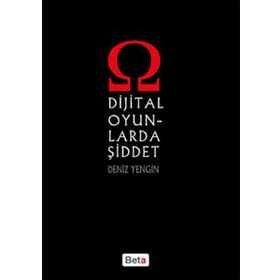 DIJITAL OYUNLARDA ŞİDDET - DENIZ YENGIN