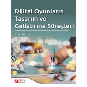 Dijital Oyunların Tasarım ve Geliştirme Süreçleri - Pegem Akademik Yayınları