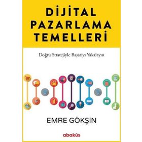 Dijital Pazarlama Temelleri - Emre Gökşin