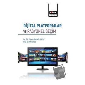 Dijital Platformlar ve Rasyonel Seçim Eğitim Yayınevi