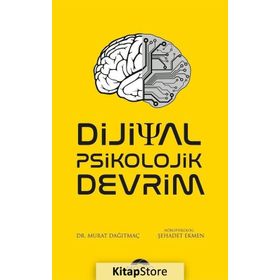 Dijital Psikolojik Devrim / Murat Dağıtmaç