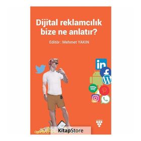 Dijital Reklamcılık Bize Ne Anlatır? - Mehmet Yakın