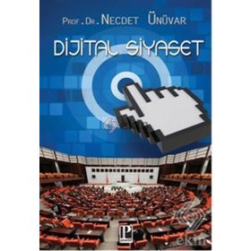 DIJITAL SIYASET - NECDET ÜNÜVAR