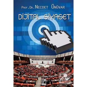 DIJITAL SIYASET - NECDET ÜNÜVAR