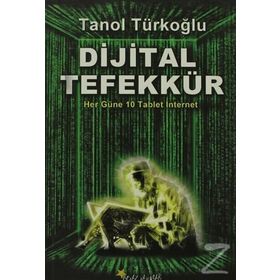 DIJITAL TEFEKKÜR HER GÜNE 10 TABLET İNTERNET - TANOL TÜRKOĞLU