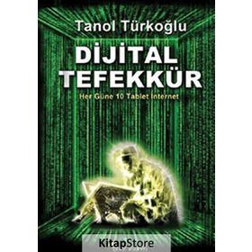 DIJITAL TEFEKKÜR HER GÜNE 10 TABLET İNTERNET - TANOL TÜRKOĞLU