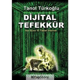 DIJITAL TEFEKKÜR HER GÜNE 10 TABLET İNTERNET - TANOL TÜRKOĞLU
