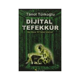 DIJITAL TEFEKKÜR HER GÜNE 10 TABLET İNTERNET - TANOL TÜRKOĞLU