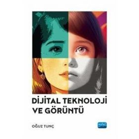 Dijital Teknoloji ve Görüntü Nobel Akademik Yayıncılık