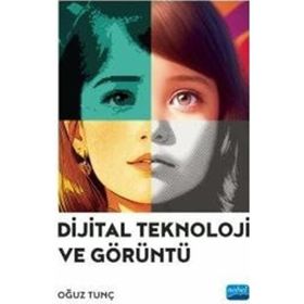 Dijital Teknoloji ve Görüntü Nobel Akademik Yayıncılık