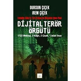 Dijital Terör Örgütü Fethullah Gülenin Türk Ordusu İle Mücadele Eylem Planı - Dursun Çiçek