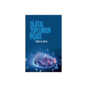 Dijital Toplumun İnşası - Nobel Akademik Yayıncılık