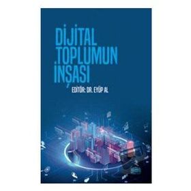 Dijital Toplumun İnşası - Nobel Akademik Yayıncılık