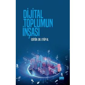 Dijital Toplumun İnşası - Nobel Akademik Yayıncılık