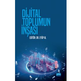 Dijital Toplumun İnşası - Nobel Akademik Yayıncılık