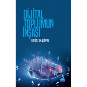 Dijital Toplumun İnşası - Nobel Akademik Yayıncılık