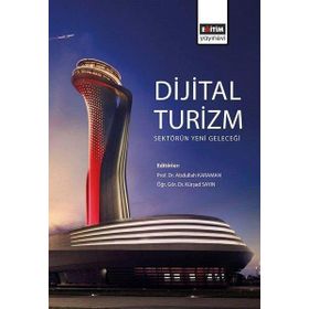 Dijital Turizm: Sektörün Yeni Geleceği Eğitim Yayınevi