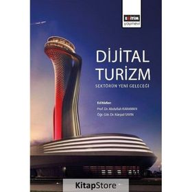 Dijital Turizm: Sektörün Yeni Geleceği Eğitim Yayınevi