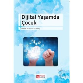 Dijital Yaşamda Çocuk - H. Ferhan Odabaşı