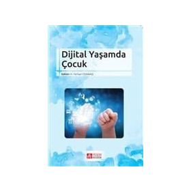 Dijital Yaşamda Çocuk - H. Ferhan Odabaşı