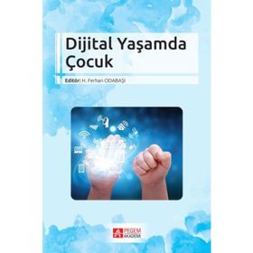Dijital Yaşamda Çocuk - H. Ferhan Odabaşı