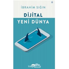 Dijital Yeni Dünya - İbrahim Sığın