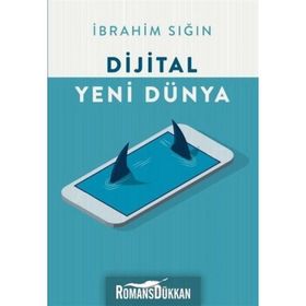 Dijital Yeni Dünya - İbrahim Sığın