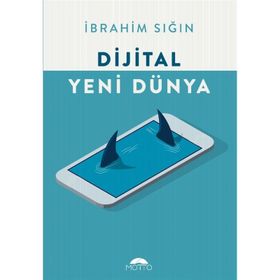 Dijital Yeni Dünya - İbrahim Sığın