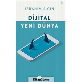 Dijital Yeni Dünya - İbrahim Sığın